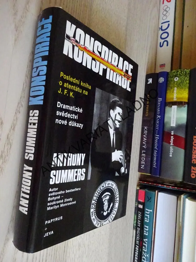 KONSPIRACE, POSLEDNÍ KNIHA O ATENTÁTU NA J. F. K., ANTHONY SUMMERS, **an