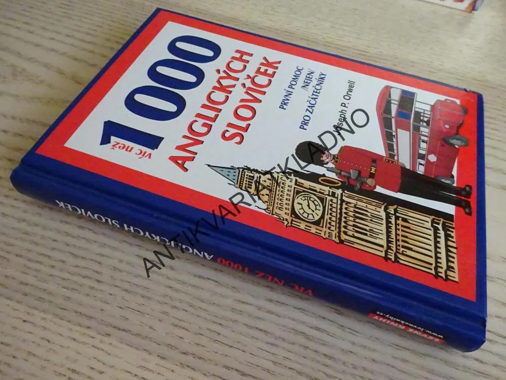 VÍC NEŽ 1000 ANGLICKÝCH SLOVÍČEK, JOSEPH P. ORWELL, PRVNÍ POMOC NEJEN PRO ZAČÁTEČNÍKY, **an