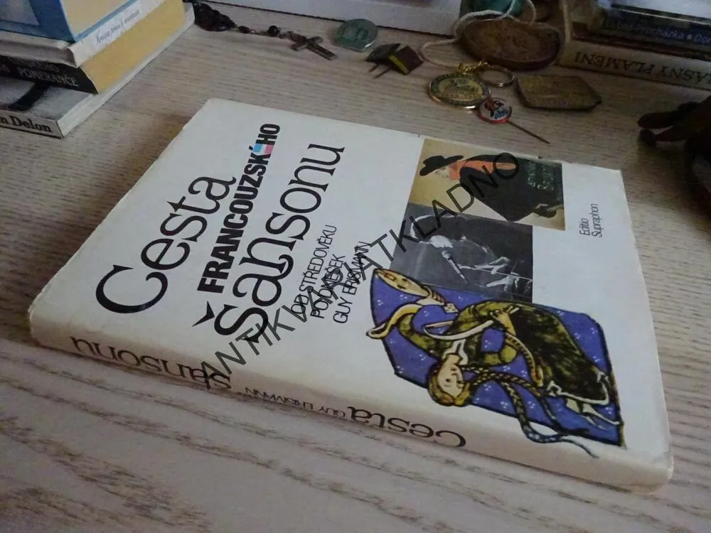 CESTA FRANCOUZSKÉHO ŠANSONU, OD STŘEDOVĚKU PO DNEŠEK, GUY ERISMANN, **an