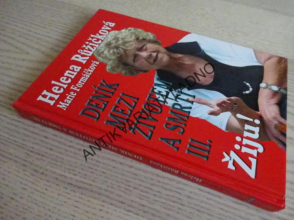 DENÍK MEZI ŽIVOTEM A SMRTÍ III., ŽIJU!, HELENA RŮŽIČKOVÁ, MARIE FORMÁČKOVÁ, **an