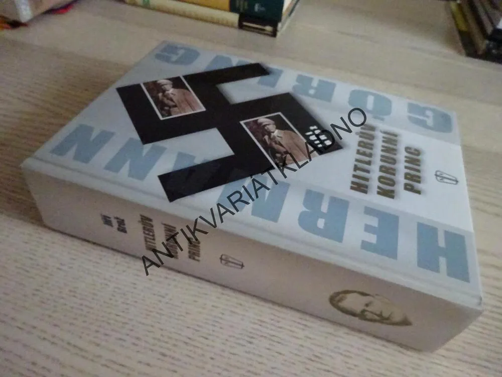 HITLERŮV KORUNNÍ PRINC, HERMANN GÖRING, JIŘÍ BROŽ, **an