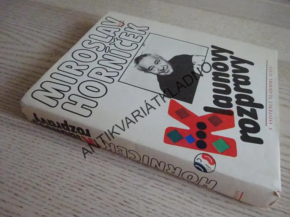 KLAUNOVY ROZPRAVY, MIROSLAV HORNÍČEK, **an