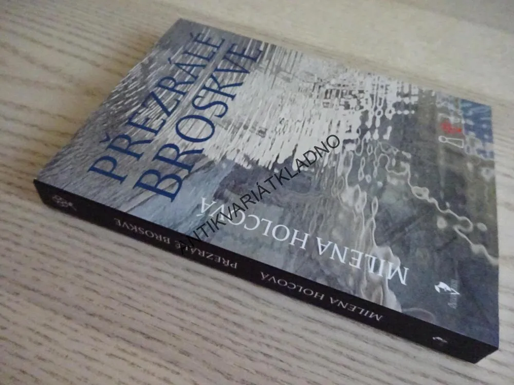 PŘEZRÁLÉ BROSKVE, MILENA HOLCOVÁ, **an