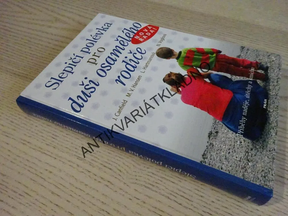 SLEPIČÍ POLÉVKA PRO DUŠI OSAMĚLÉHO RODIČE, JACK CANFIELD, MARK VICTOR HANSEN, **an