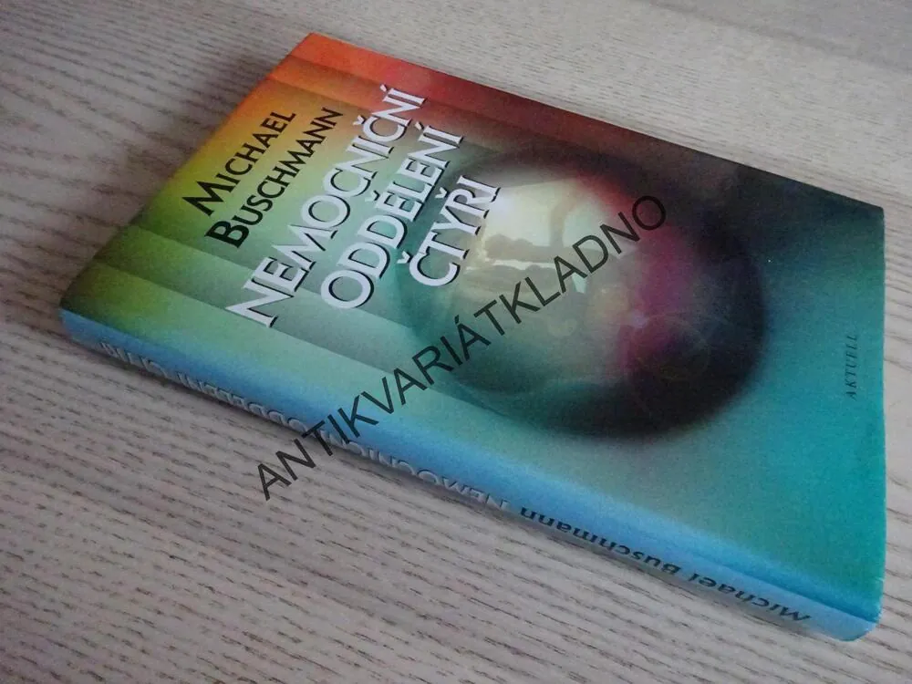 NEMOCNIČNÍ ODDĚLENÍ ČTYŘI, MICHAEL BUSCHMANN, **an