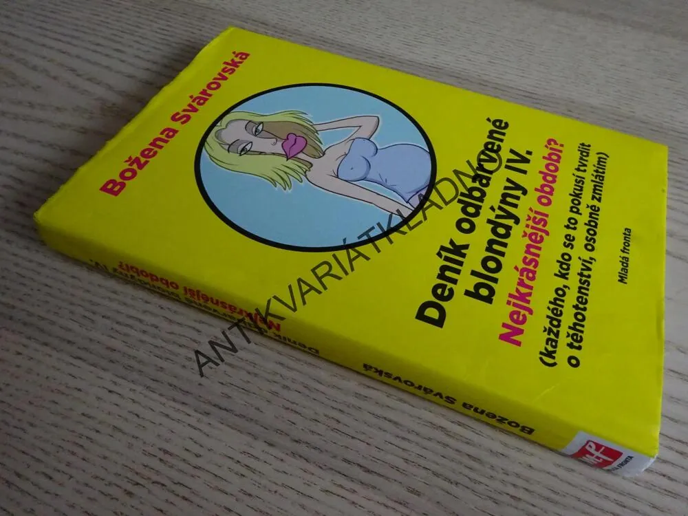 DENÍK ODBARVENÉ BLONDÝNY IV., NEJKRÁSNĚJŠÍ OBDOBÍ?, BOŽENA SVÁROVSKÁ, **an