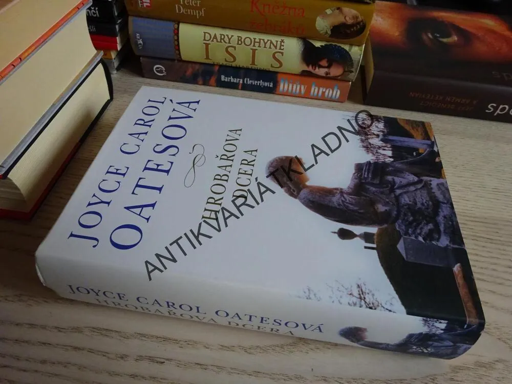 HROBAŘOVA DCERA, JOYCE CAROL OATESOVÁ, **an