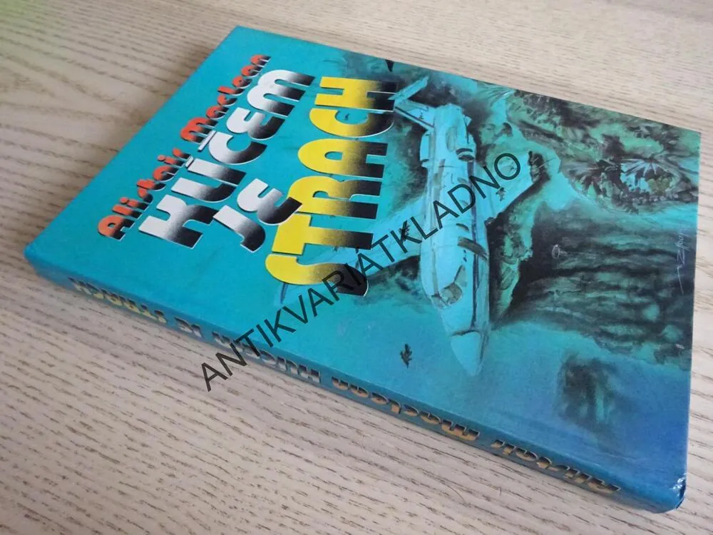 KLÍČEM JE STRACH, ALISTAIR MACLEAN, **an