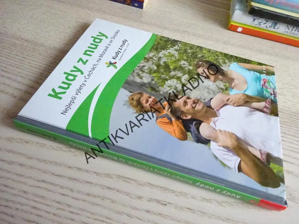 KUDY Z NUDY, NEJLEPŠÍ VÝLETY V ČECHÁCH, NA MORAVĚ A VE SLEZSKU, **an