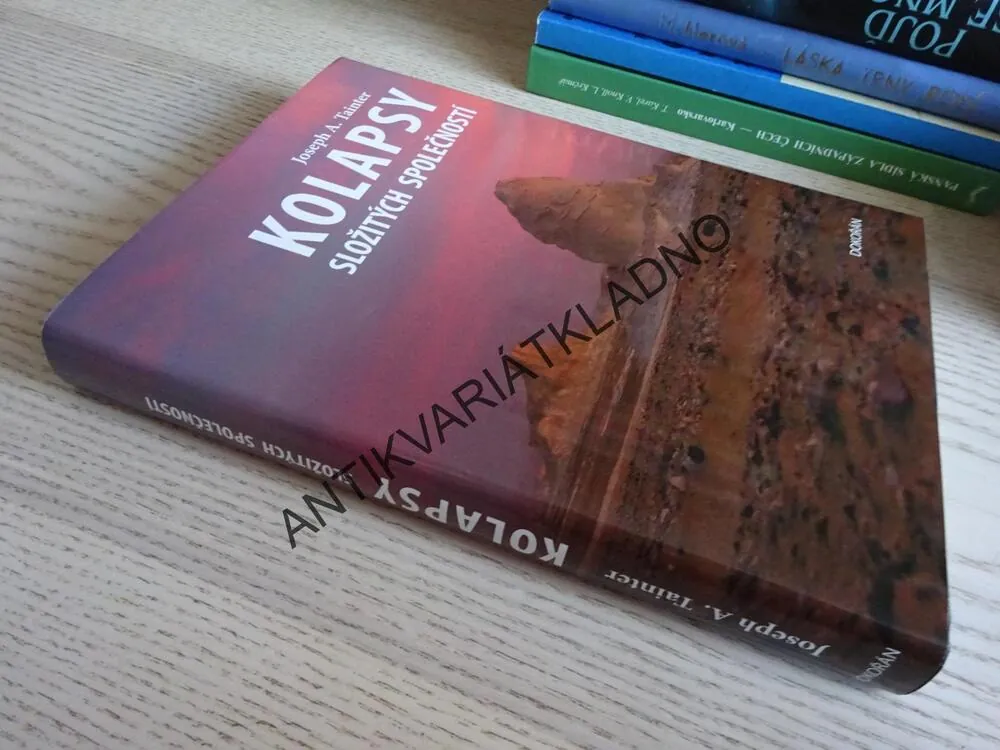 KOLAPSY SLOŽITÝCH SPOLEČNOSTÍ, JOSEPH A. TAINTER, **an