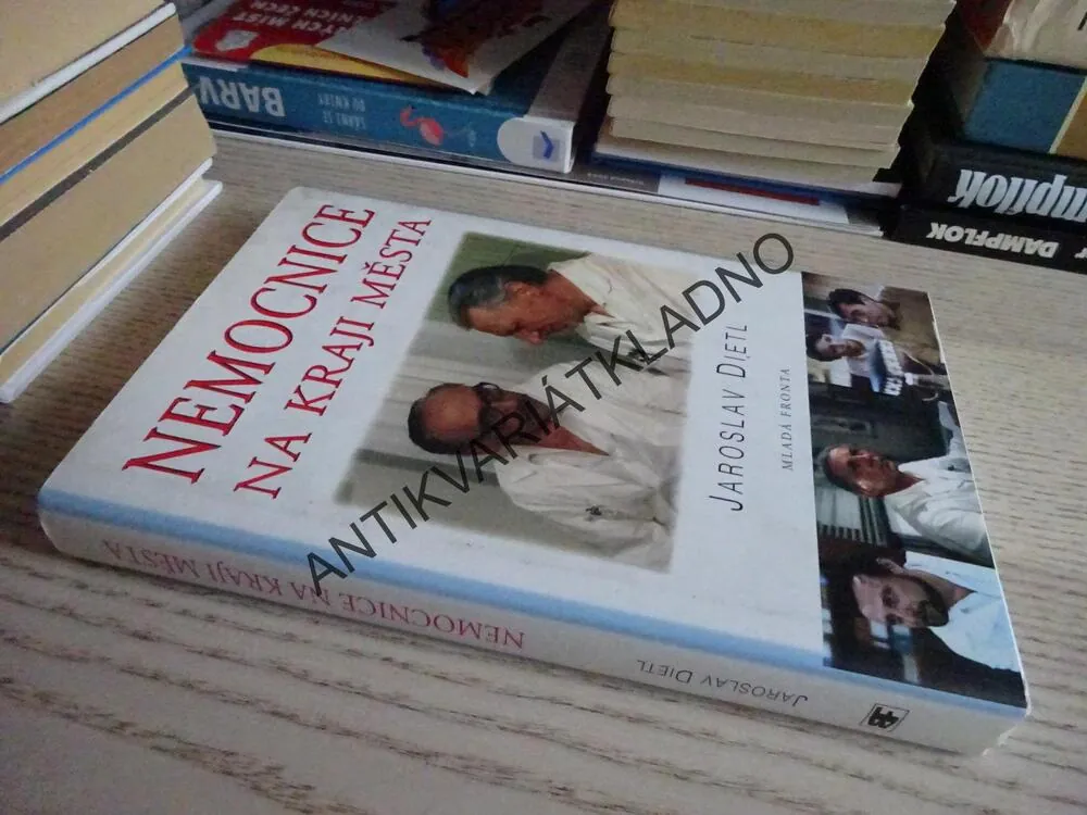NEMOCNICE NA KRAJI MĚSTA, JAROSLAV DIETL, **an