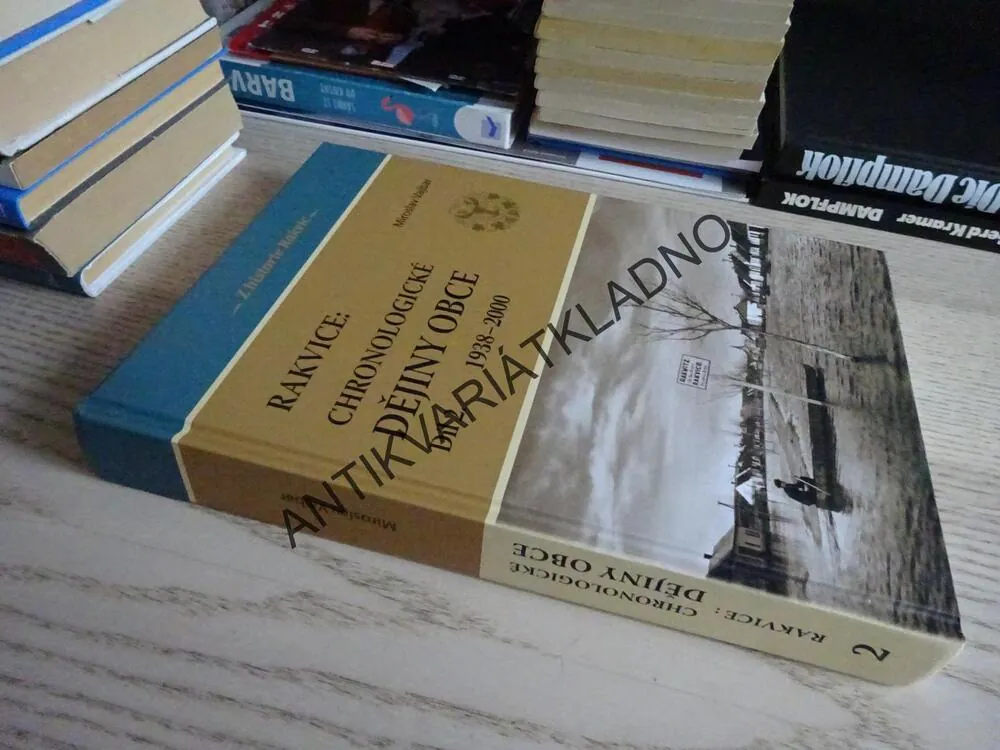 RAKVICE: CHRONOLOGICKÉ DĚJINY OBCE, DÍL 2., 1938-2000, MIROSLAV VAJBAR, **an