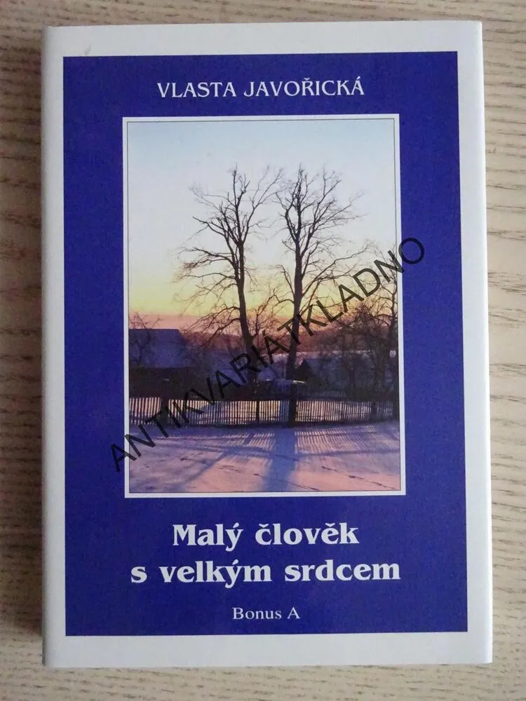 MALÝ ČLOVĚK S VELKÝM SRDCEM, VLASTA JAVOŘICKÁ, **an