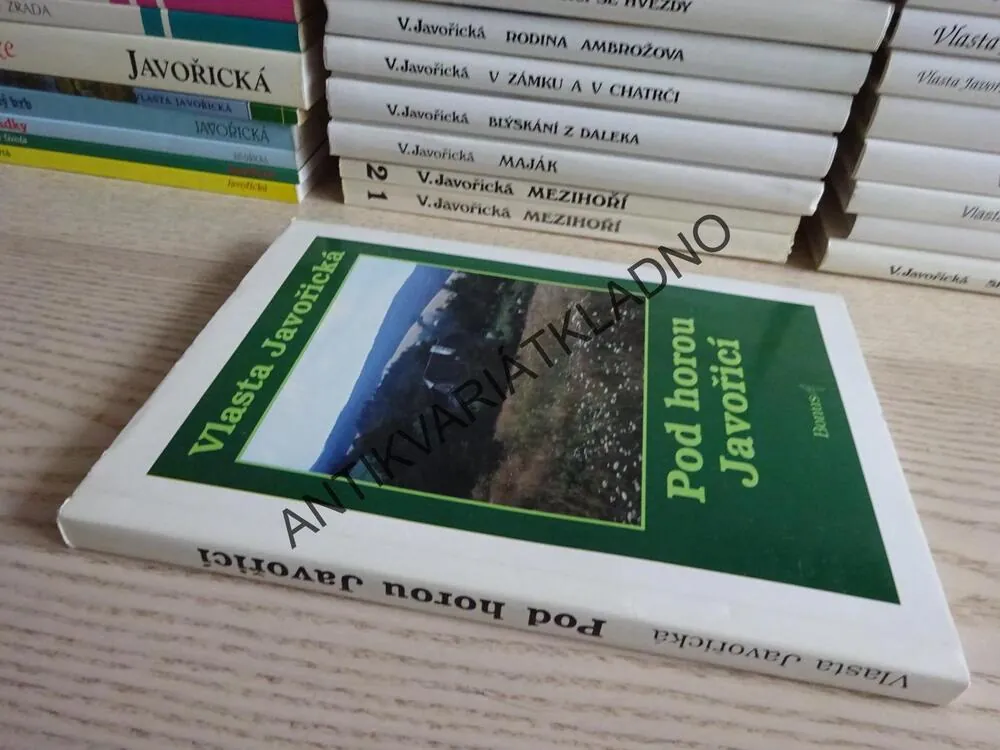 POD HOROU JAVOŘICÍ, VLASTA JAVOŘICKÁ, **an