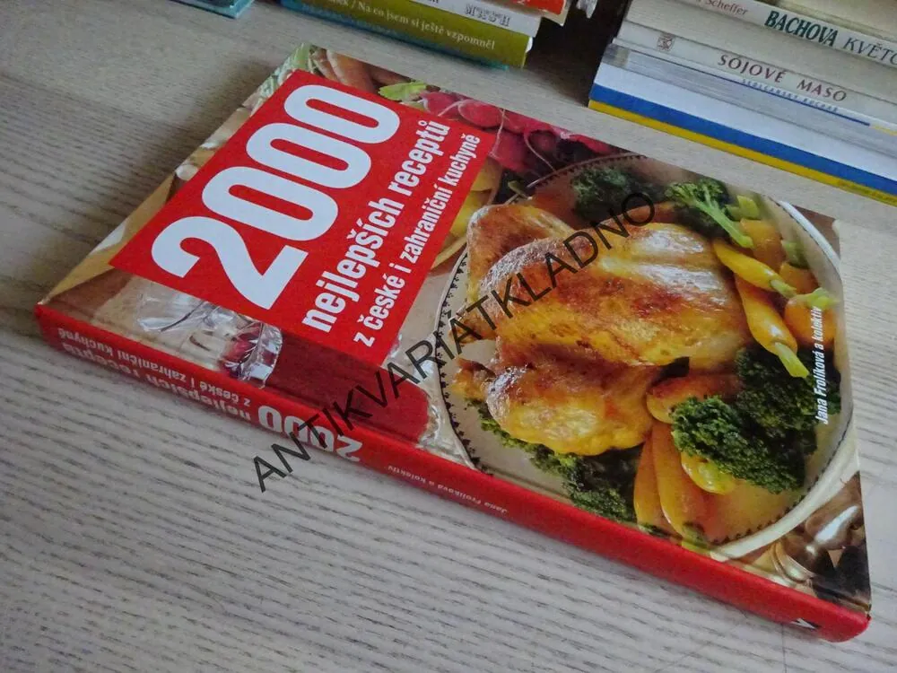 2000 NEJLEPŠÍCH RECEPTŮ Z ČESKÉ I ZAHRANIČNÍ KUCHYNĚ, JANA FROLÍKOVÁ, **an