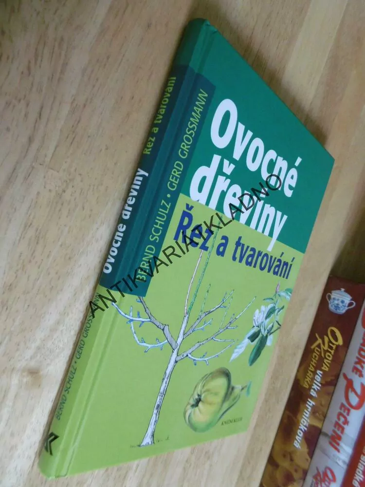 OVOCNÉ DŘEVINY, ŘEZ A TVAROVÁNÍ, SCHULZ, GROSSMANN