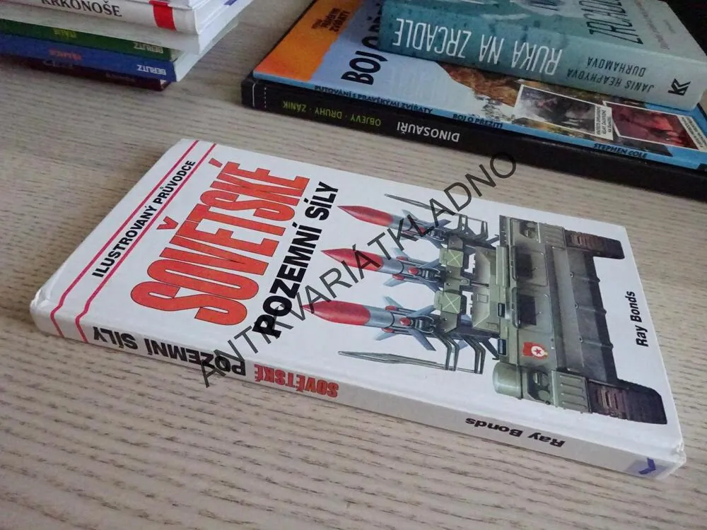 SOVĚTSKÉ POZEMNÍ SÍLY, ILUSTROVANÝ PRŮVODCE, RAY BONDS, **an