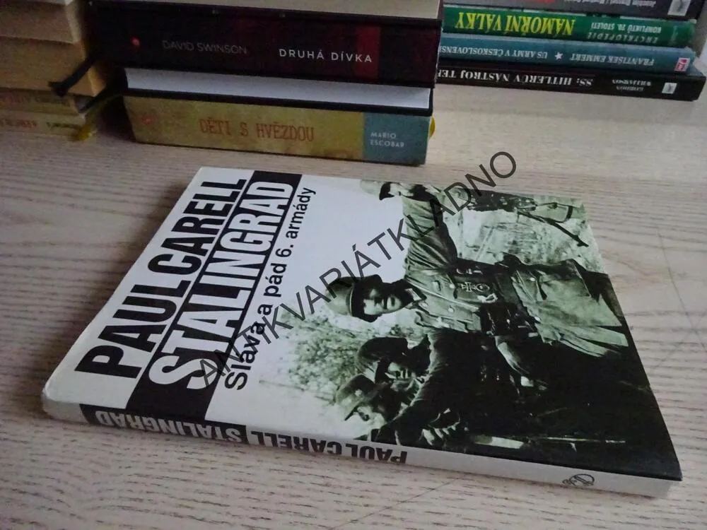 STALINGRAD, SLÁVA A PÁD 6. ARMÁDY, PAUL CARELL,**an