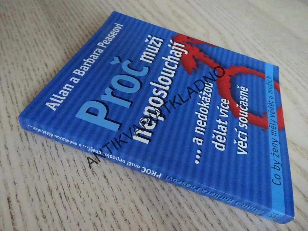 PROČ MUŽI NEPOSLOUCHAJÍ... A NEDOKÁŽOU DĚLAT VÍCE VĚCÍ SOUČASNĚ, ALLAN A BARBARA PEASEOVI, **an