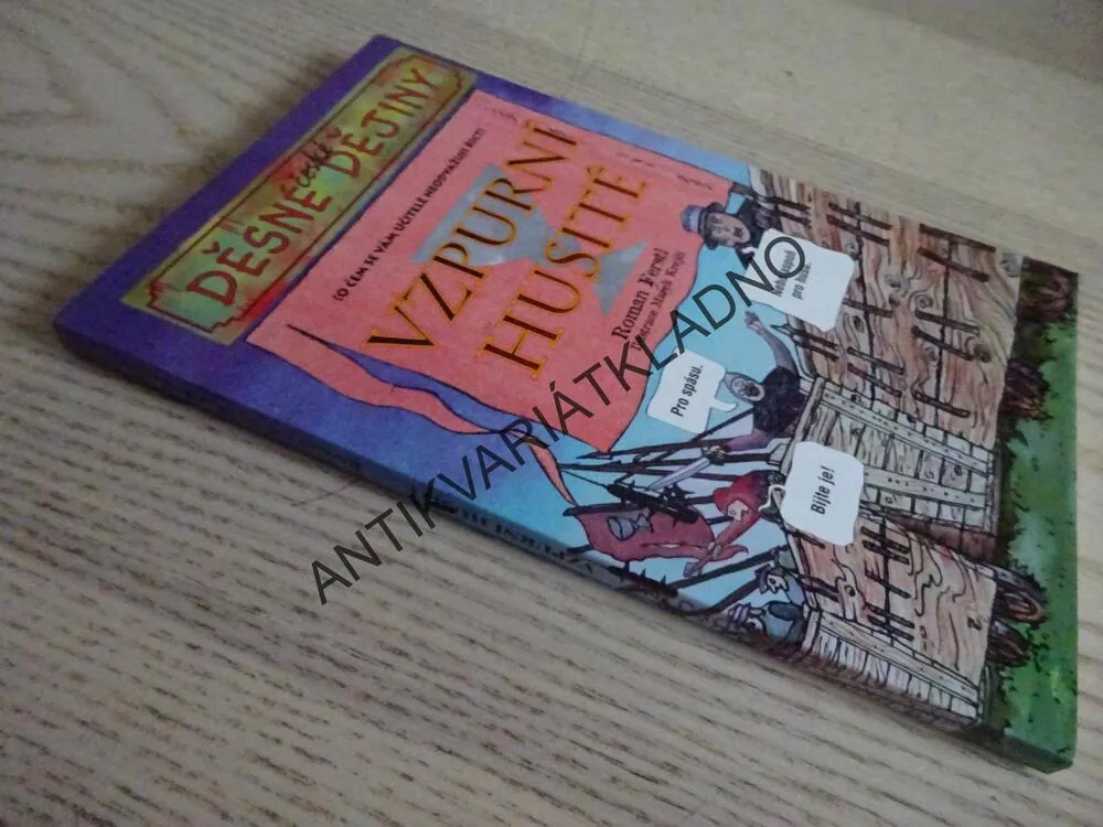 DĚSNÉ ČESKÉ DĚJINY, VZPURNÍ HUSITÉ, ROMAN FERSTL, **an