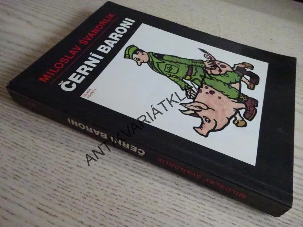 ČERNÍ BARONI, MILOSLAV ŠVANDRLÍK, NEPRAKTA, **an