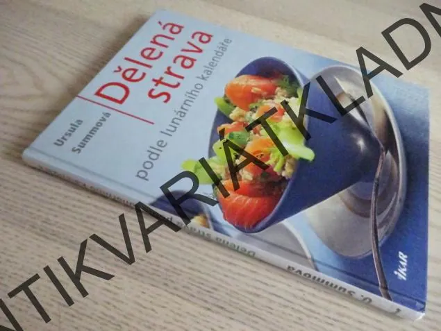 DĚLENÁ STRAVA PODLE LUNÁRNÍHO KALENDÁŘE, URSULA SUMMOVÁ, **an