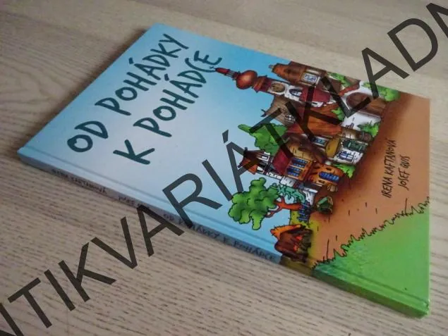 OD POHÁDKY K POHÁDCE, IRENA KAFTANOVÁ, JOSEF QUIS, **an