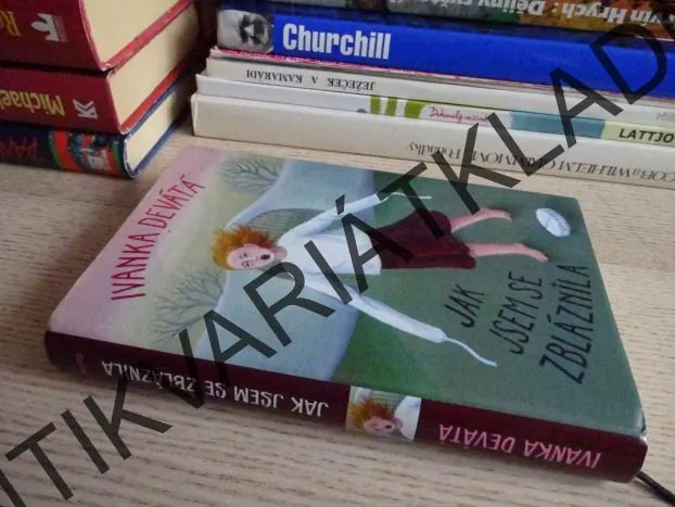 JAK JSEM SE ZBLÁZNILA, IVANKA DEVÁTÁ, **an