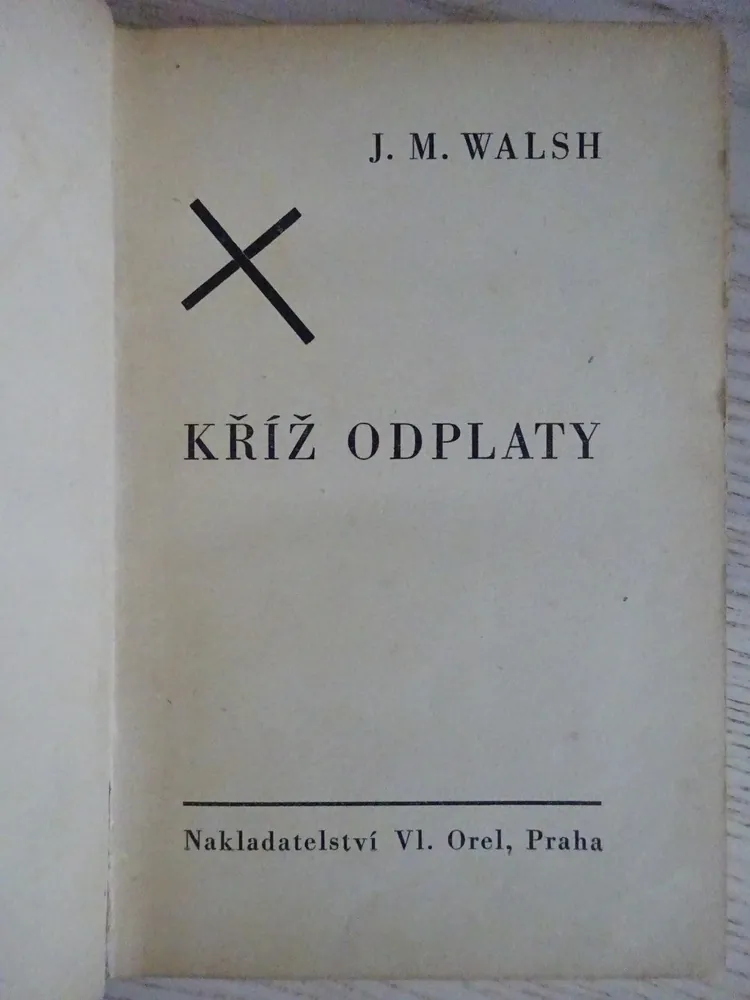 KŘÍŽ ODPLATY, J. M. WALSH, **an