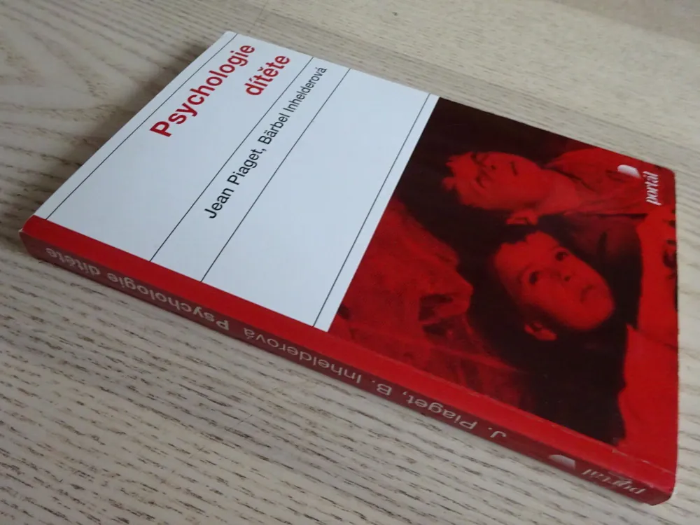 PSYCHOLOGIE DÍTĚTE, JEAN PIAGET, BÄRBEL INHELDEROVÁ, **an