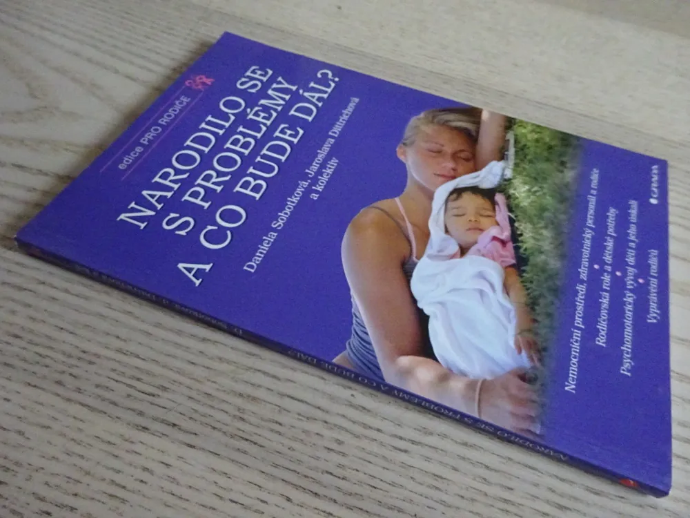 NARODILO SE S PROBLÉMY A CO BUDE DÁL?, DANIELA SOBOTKOVÁ, JAROSLAVA DITTRICHOVÁ - AUTOGRAMY, **an