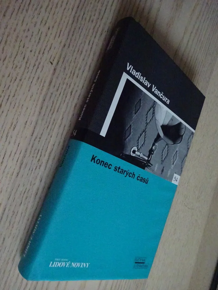 KONEC STARÝCH ČASŮ, VLADISLAV VANČURA, **an