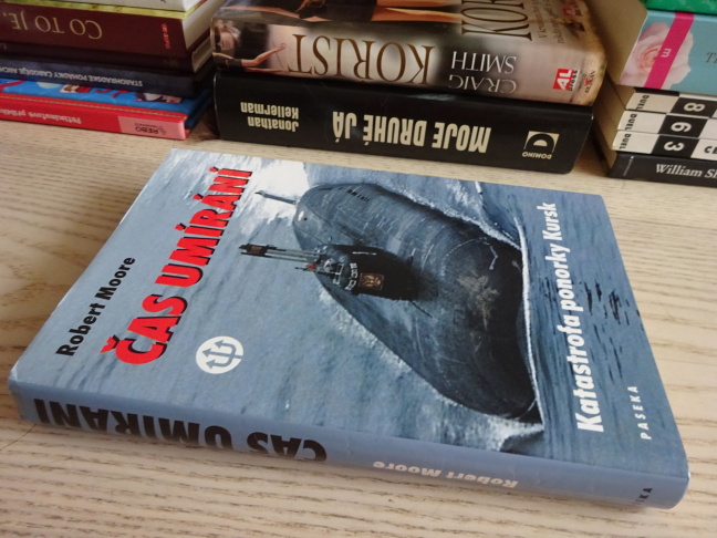 ČAS UMÍRÁNÍ, KATASTROFA PONORKY KURSK, ROBERT MOORE, **an