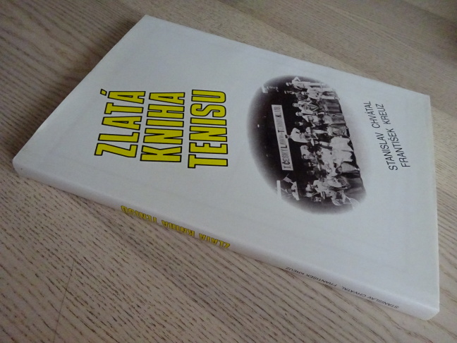 ZLATÁ KNIHA TENISU, STANISLAV CHVÁTAL, FRANTIŠEK KREUZ, **an