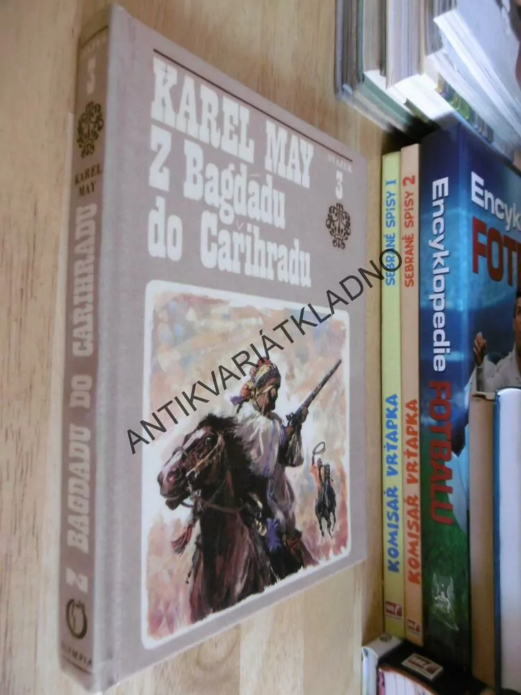 Z BAGDÁDU DO CAŘIHRADU, KAREL MAY, VE STÍNU PADIŠÁHA, KRUM, **an