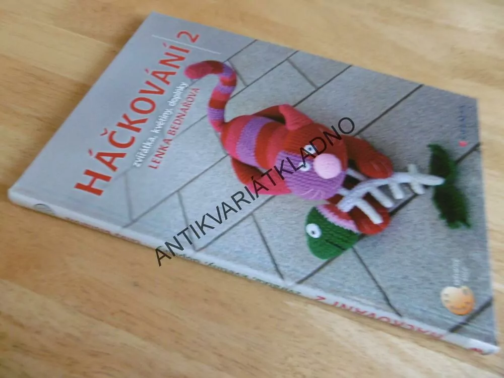 HÁČKOVÁNÍ 2., ZVÍŘÁTKA, KVĚTINY, DOPLŇKY, LENKA BEDNÁŘOVÁ