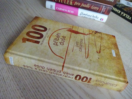 100 NEJKRATŠÍCH CEST K SOBĚ ANEB PŘÍBĚH DUŠE, PETR CASANOVA, **an