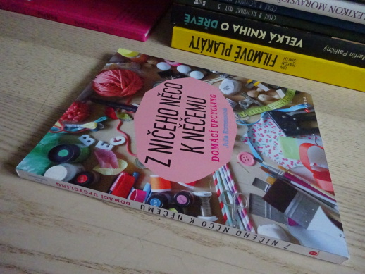 Z NIČEHO NĚCO K NĚČEMU, DOMÁCÍ UPCYCLING, JULIA ROMEISSOVÁ, **an