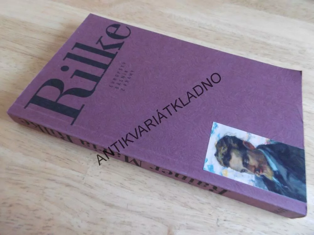 RAINER MARIA RILKE, EVROPSKÝ BÁSNÍK Z PRAHY, 