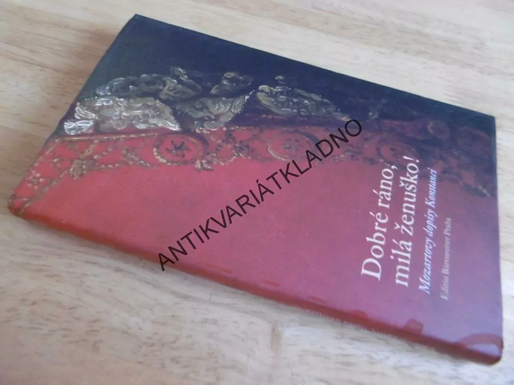 DOBRÉ RÁNO, MILÁ ŽENUŠKO!, MOZARTOVY DOPISY KONSTANCI