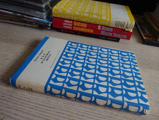 R. U. R., BÍLÁ NEMOC, MATKA, KAREL ČAPEK, **an