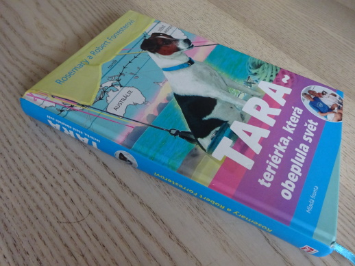 TARA - TERIÉRKA, KTERÁ OBEPLULA SVĚT, ROSEMARY A ROBERT FORRESTEROVI, **an