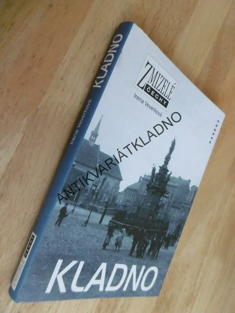 ZMIZELÉ KLADNO, KLADNO, IRENA VEVERKOVÁ, **an