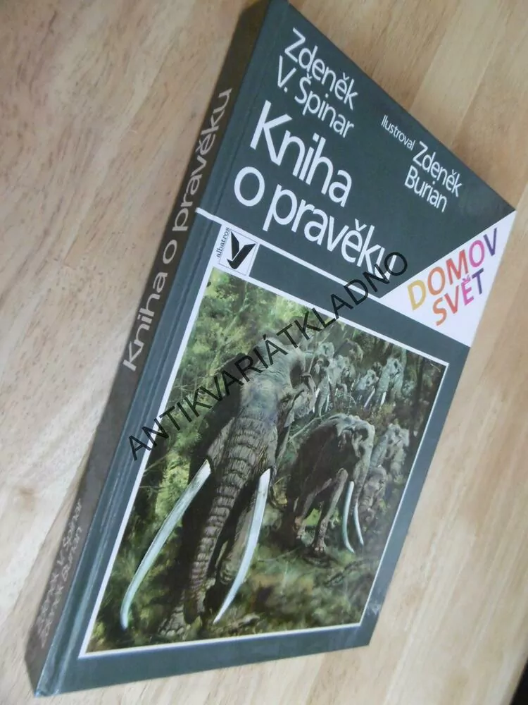 KNIHA O PRAVĚKU, ŠPINAR, ZDENĚK BURIAN, **an