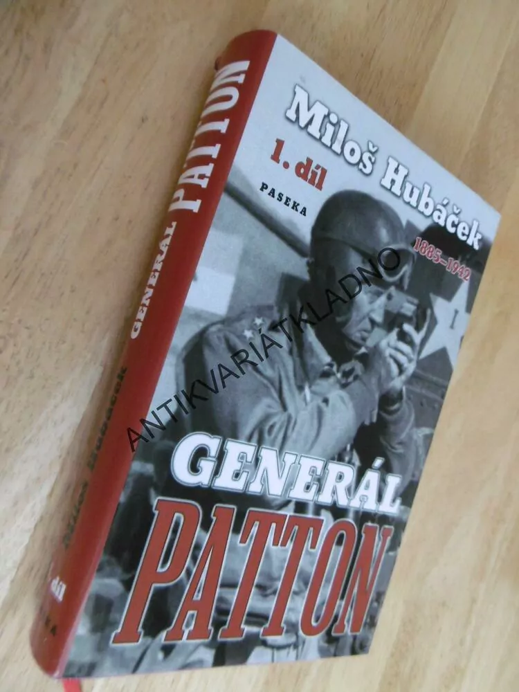 GENERÁL PATTON, 1.DÍL, 1885-1942, MILOŠ HUBÁČEK