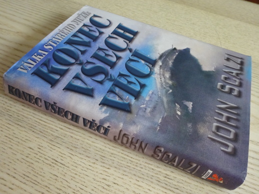 VÁLKA STARÉHO MUŽE: KONEC VŠECH VĚCÍ, JOHN SCALZI, **an