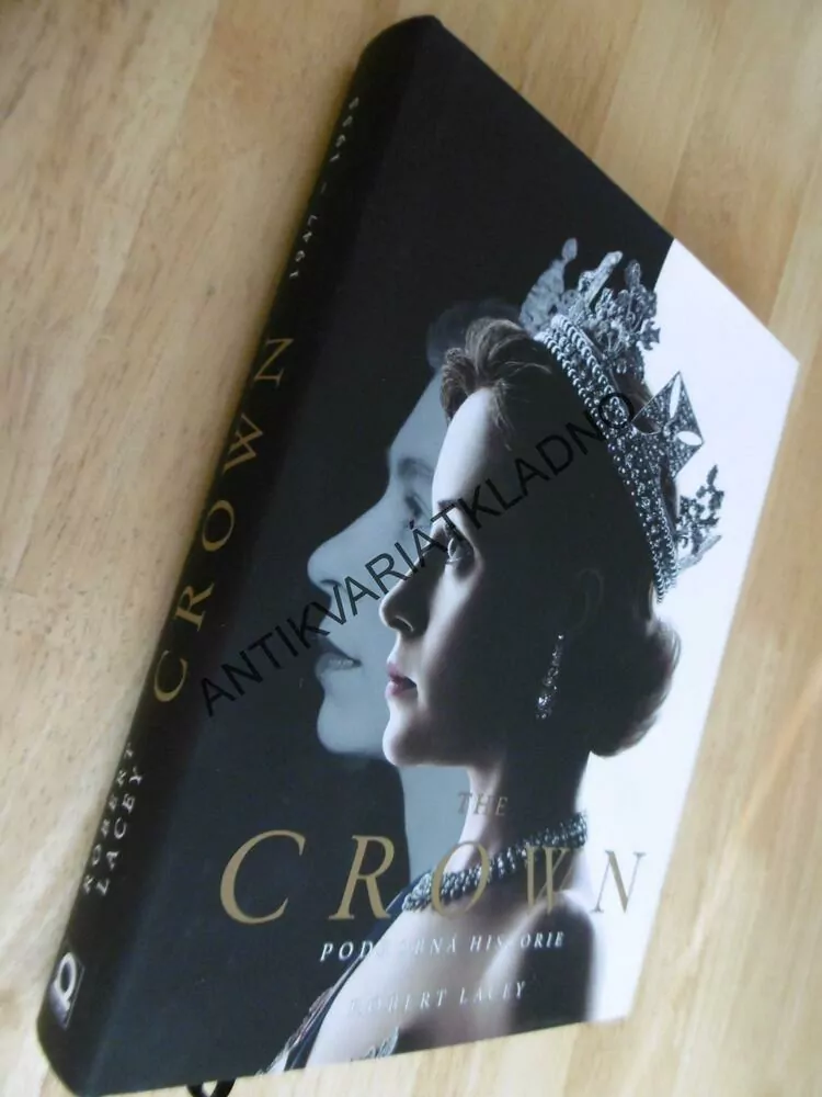 THE CROWN, PODROBNÁ HISTORIE,ROBERT LACEY,