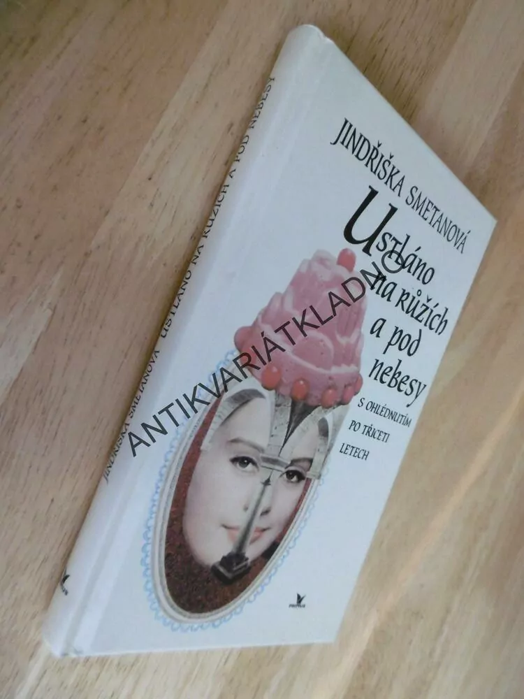 USTLÁNO NA RŮŽÍCH A POD NEBESY, JINDŘIŠKA SMETANOVÁ