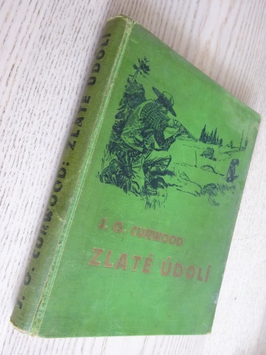 ZLATÉ ÚDOLÍ, JAMES OLIVER CURWOOD, **an