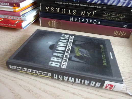 BRAINWASH, TAJNÁ HISTORIE OVLÁDÁNÍ MYSLI, DOMONIC STREATFEILD, **an
